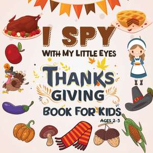 I Spy Thanksgiving Book for Kids Ages 2-5 de Kobe Rogers