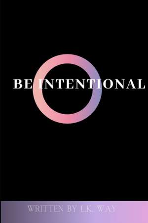 Be Intentional: Let It Be de K. Way