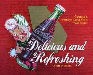 Delicious and Refreshing: Georgia's Vintage Coca-Cola Wall Signs de Robert Willson