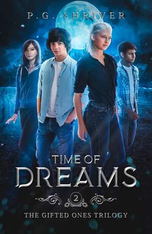 Time of Dreams: A Teen Superhero Fantasy de P. G. Shriver