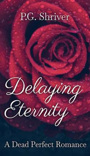 Delaying Eternity de P. G. Shriver