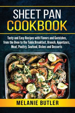 Sheet Pan Cookbook de Melanie Butler