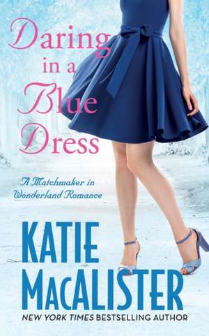 Daring in a Blue Dress de Katie MacAlister