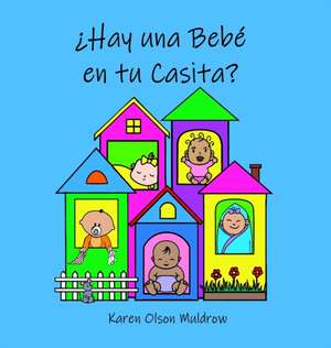 ¿Hay una Bebé en tu Casita? de Karen Olson Muldrow