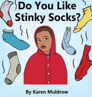 Do You Like Stinky Socks? de Karen Muldrow