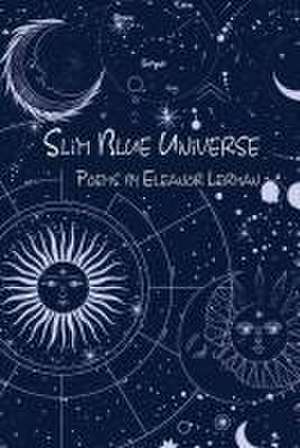 Slim Blue Universe de Eleanor Lerman