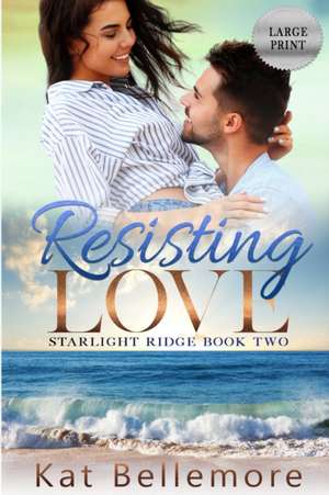 Resisting Love de Kat Bellemore