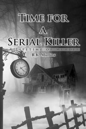 Time for a Serial Killer de R. K. Mullins