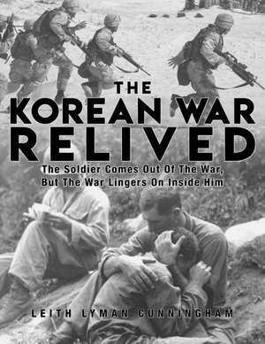 The Korean War Relived de Leith Lyman Cunningham