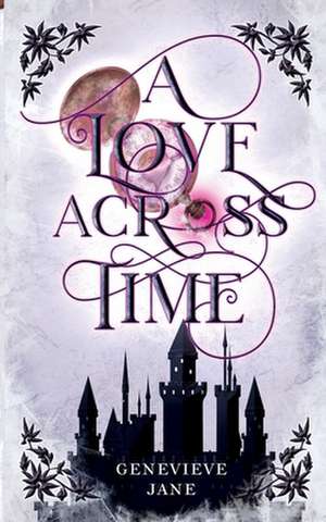 A Love Across Time de Genevieve Jane