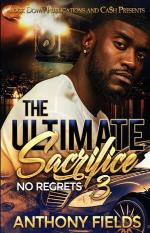 The Ultimate Sacrifice 3 de Anthony Fields