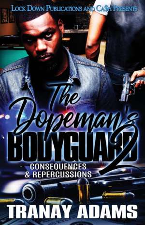 The Dopeman's Bodyguard 2 de Tranay Adams