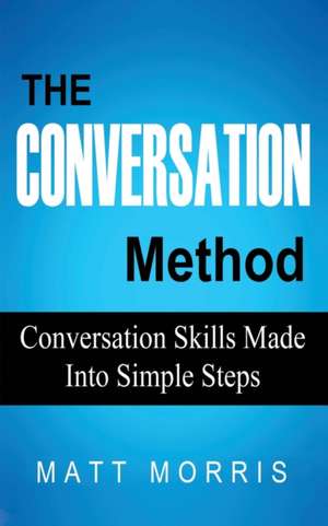 The Conversation Method de Matt Morris