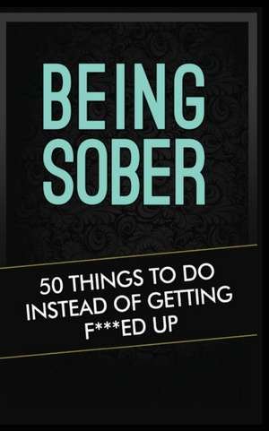 BEING SOBER de Grandma Kickass