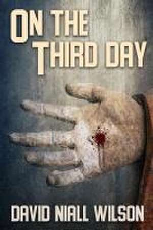 On the Third Day de David Niall Wilson