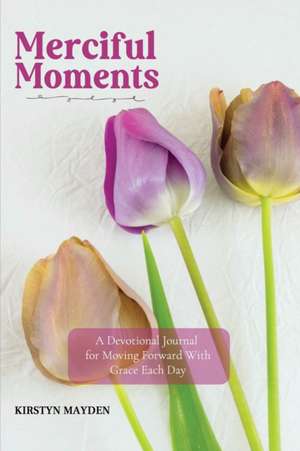 Merciful Moments de Kirstyn Mayden