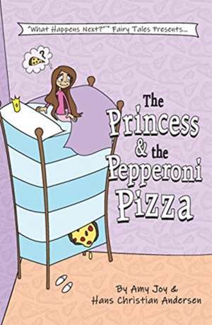 The Princess & the Pepperoni Pizza de Amy Joy