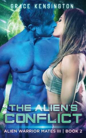 The Alien's Conflict de Grace Kensington