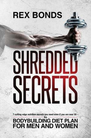 Shredded Secrets de Rex Bonds