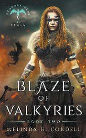 A Blaze of Valkyries de Melinda R. Cordell