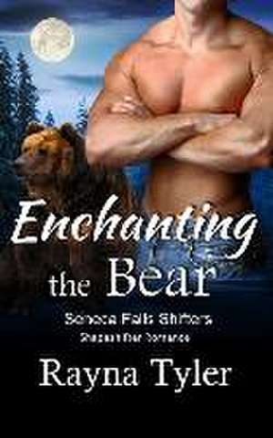 Enchanting the Bear de Rayna Tyler