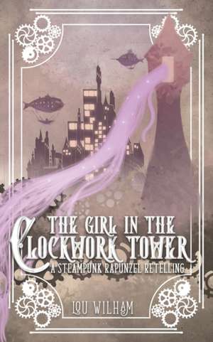 The Girl in the Clockwork Tower de Lou Wilham