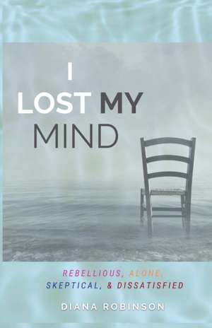 I Lost My Mind de Diana Robinson