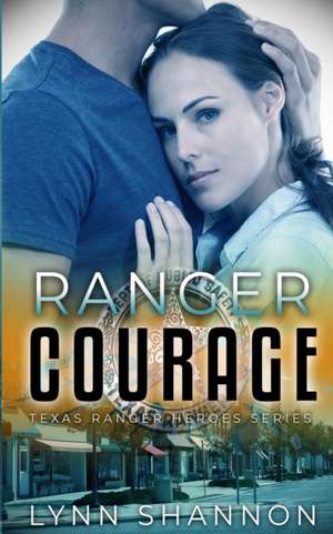 Ranger Courage de Lynn Shannon