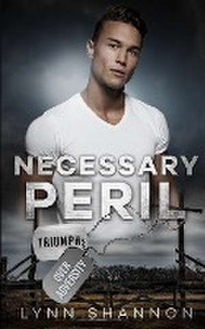 Necessary Peril de Lynn Shannon