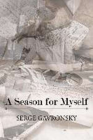 A Season for Myself de Serge Gavronsky