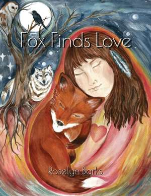 Fox Finds Love de Roselyn Barks