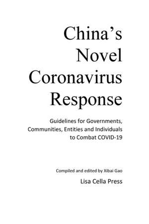 China's Novel Coronavirus Response de Xibai Gao