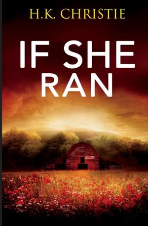 If She Ran de H. K. Christie