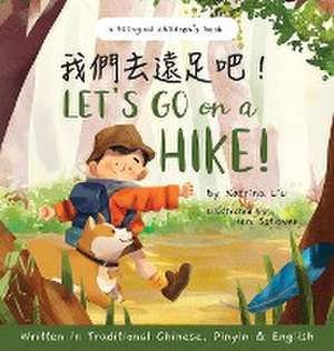 Let's go on a hike! Written in Traditional Chinese, Pinyin and English de Katrina Liu