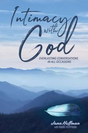 Intimacy with God de Jana Hoffman