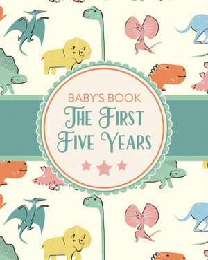 Baby's Book The First Five Years de Holly Placate