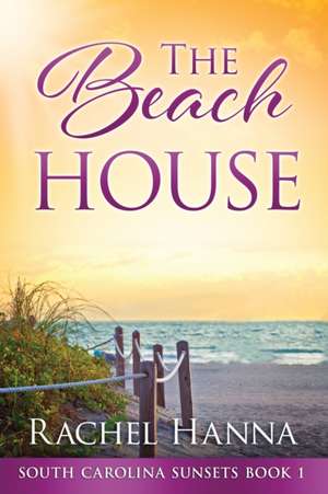 The Beach House de Rachel Hanna