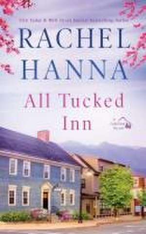 All Tucked Inn de Rachel Hanna