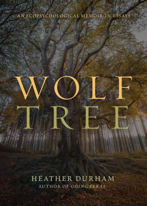 Wolf Tree de Heather Durham