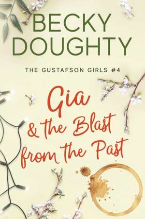 Gia and the Blast from the Past de Becky Doughty