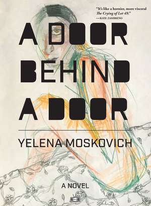 A Door Behind a Door de Yelena Moskovich