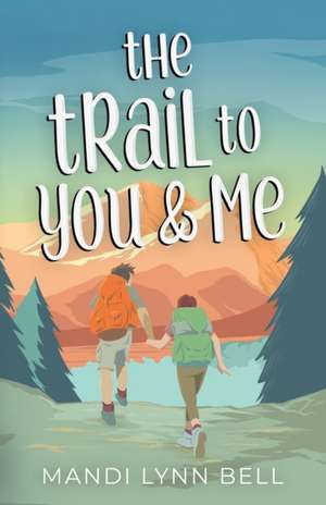 The Trail to You & Me de Mandi Lynn Bell