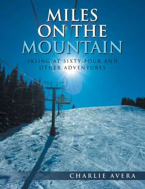 MILES ON THE MOUNTAIN de Charlie Avera