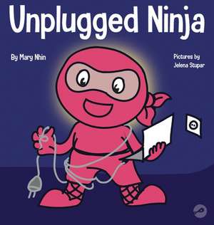 Unplugged Ninja de Mary Nhin