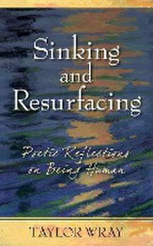 Sinking and Resurfacing de Taylor Wray