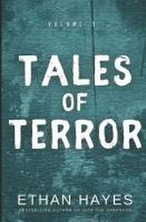 Tales of Terror: Volume 7 de Ethan Hayes