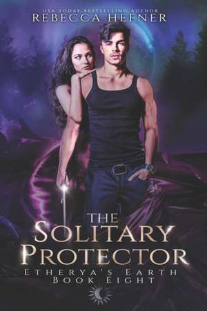 The Solitary Protector de Rebecca Hefner