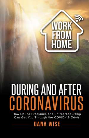 Work from Home During and After Coronavirus de Dana Wise