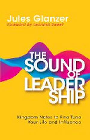 The Sound of Leadership de Jules Glanzer