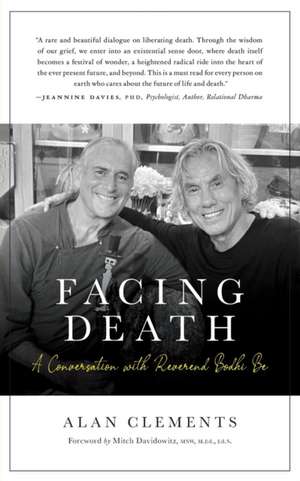 Facing Death: A Conversation with Reverend Bodhi Be de Alan Clements